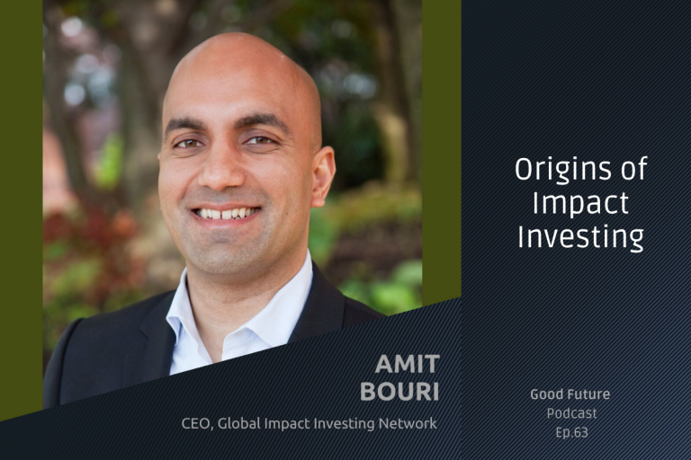 #63 Amit Bouri: Founding the GIIN, embracing risk, and activating impact investors in a crisis