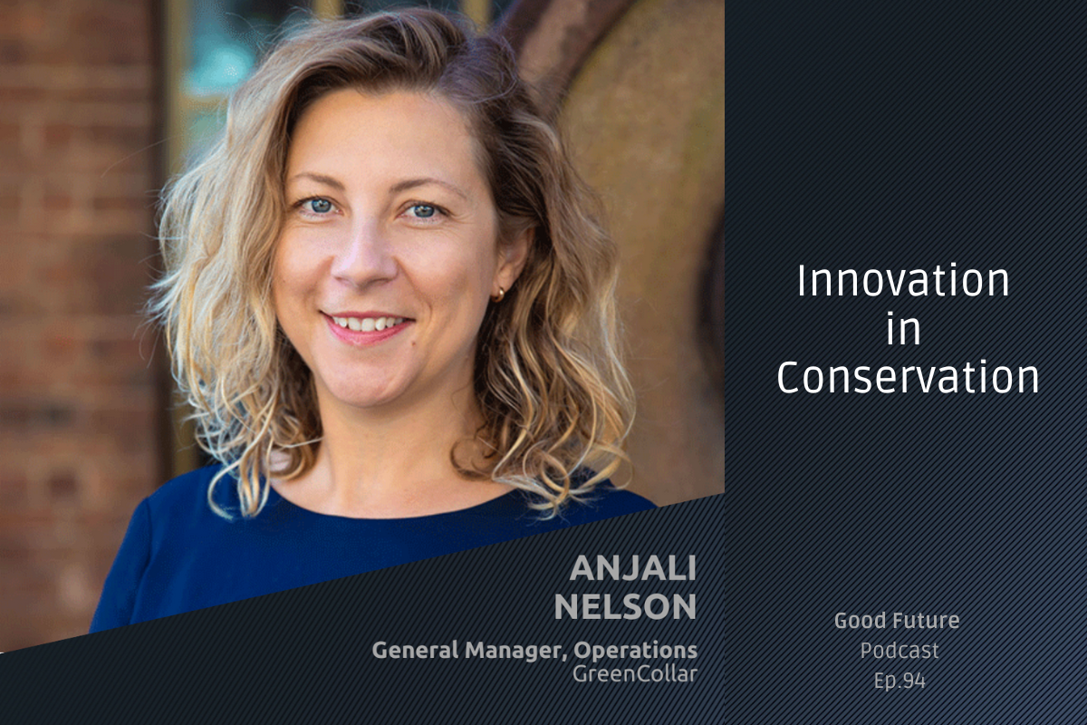 #94: Anjali Nelson: GreenCollar driving natural-capital innovation with Nature Plus biodiversity credits