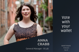Anna Crabb B lab good future podcast