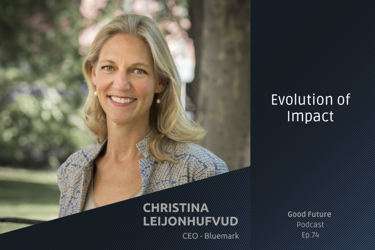 #74 Christina Leijonhufvud: Benchmarking Impact Practice and Impact Performance with BlueMark