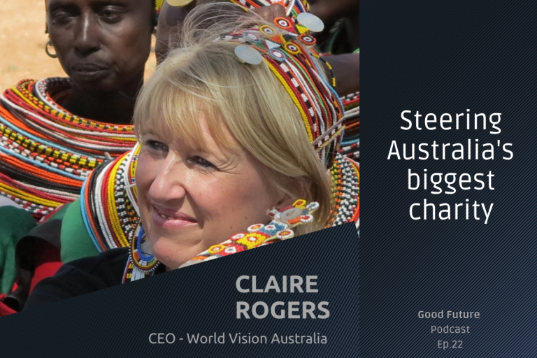 #22 Claire Rogers: the evolution of World Vision