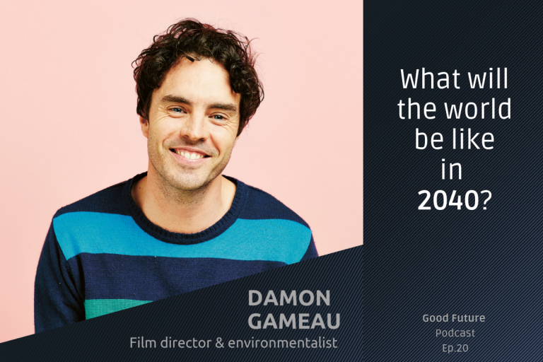 #20 Damon Gameau: 2040 – a vision of a greener future, today