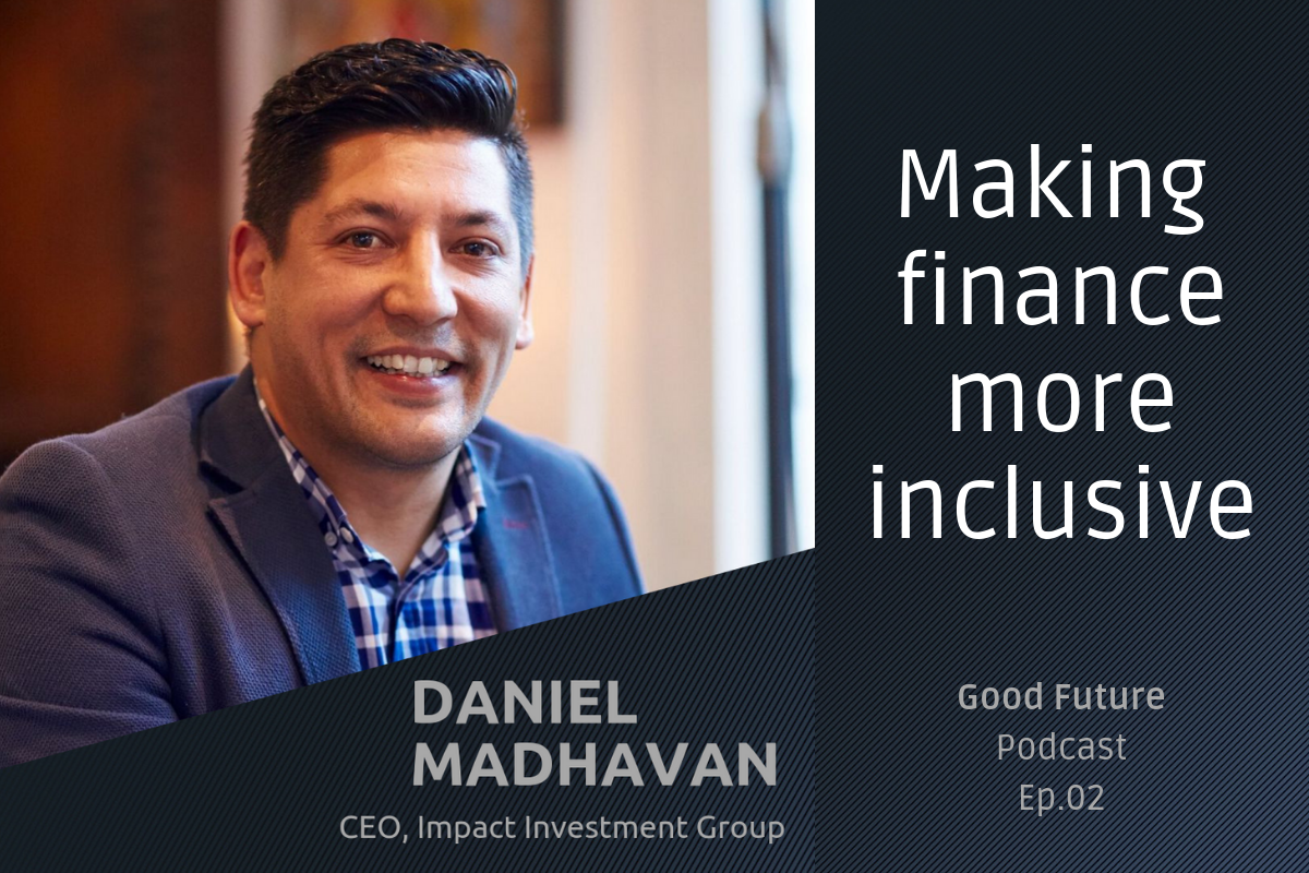 Daniel Madhavan good future podcast
