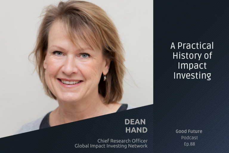 #88 Dean Hand: Impact Investing is at an Inflection Point, The evolution of the GIIN