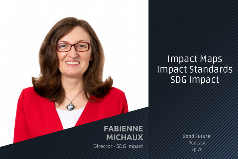 #76 Fabienne Michaux: SDG Impact through financial intelligence and impact standards