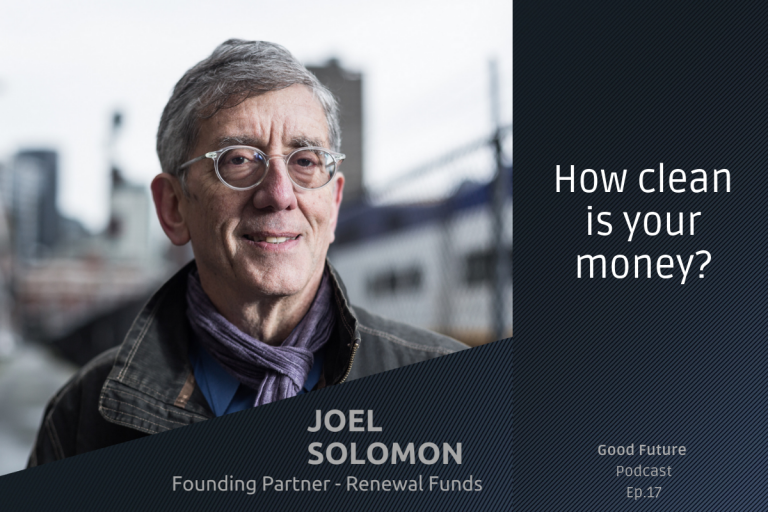 #17 Joel Solomon: the clean-money revolution and investing with love