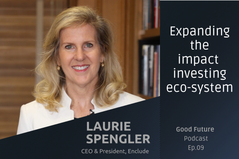 #09 Laurie Spengler: taking impact investing to the next level