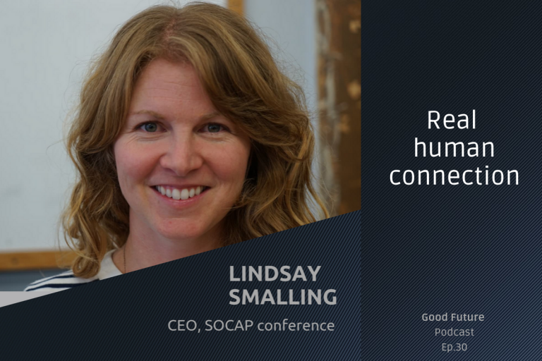 #30 Lindsay Smalling: the SOCAP conference and real human connection