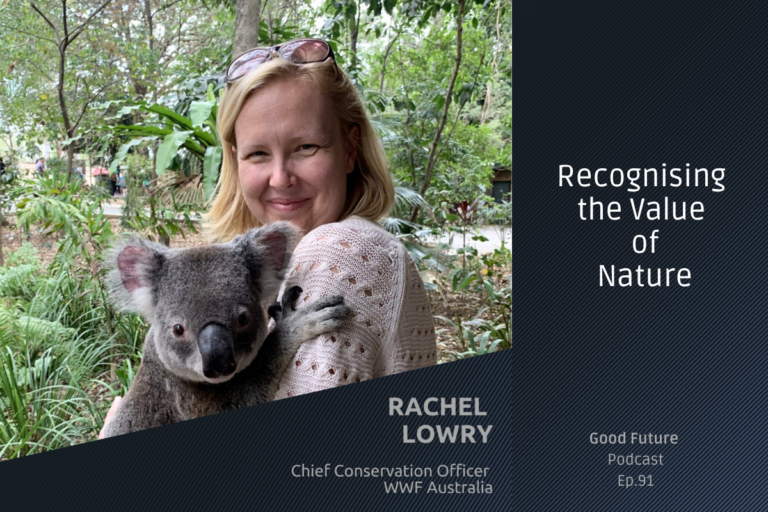 #91 Rachel Lowry: How WWF supports investors to value natural-capital and protect biodiversity