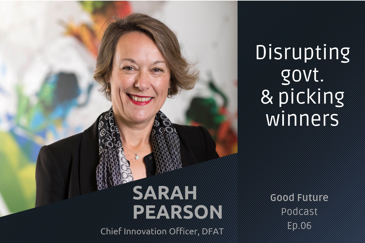#06 Dr Sarah Pearson: disrupting Government and picking winners
