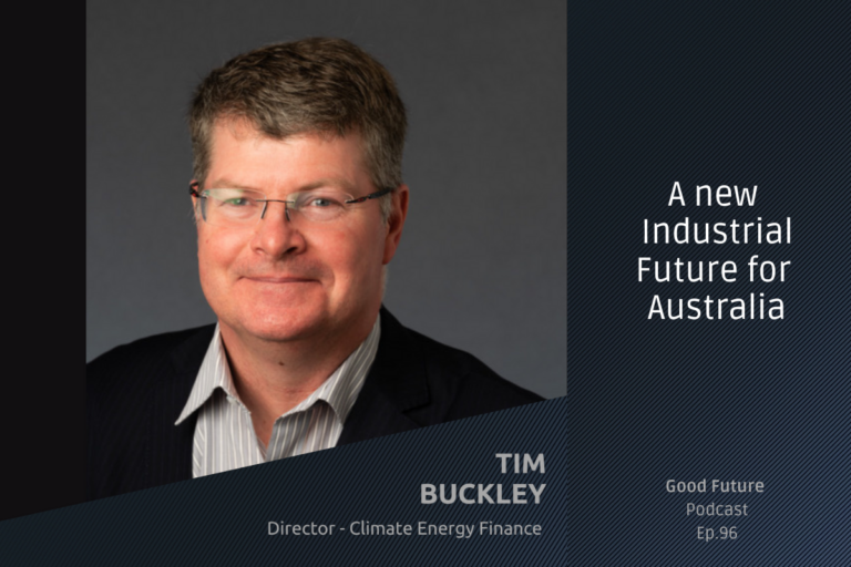 #96 Tim Buckley: Our clean-energy export advantage, budget winners and investment pathways